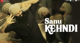 Sanu Kehndi Lyrics – Kesari | Checklyrics.com