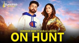 ON HUNT LYRICS – VARINDER BRAR, GURLEZ AKHTAR | iLyricsHub