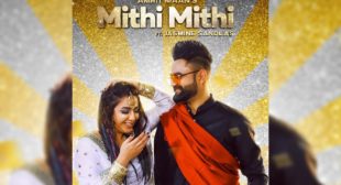 MITHI MITHI Lyrics – Amrit Maan Ft. Jasmine Sandlas