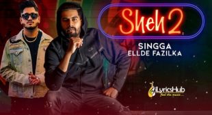 SHEH 2 LYRICS – SINGGA New Song 2019 | iLyricsHub