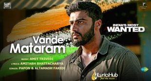 VANDE MATARAM LYRICS – INDIA’S MOST WANTED | iLyricsHub