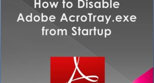 How to Disable Adobe AcroTray.exe from Startup