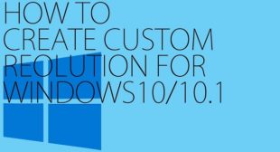 How to Create Custom Resolutions on Windows 10?