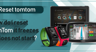 How Do I Reset Tomtom – If It Freezes Or Does Not Start?