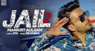 Mankirt Aulakh – Jail 2 Lyrics