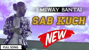 SAB KUCH NEW SONG LYRICS – Emiway Bantai  | Find Any Lyrics You Want Of Hindi, Punjabi, English