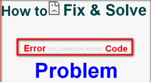 How to Fix “Err_Connection_Refused” Error in Chrome Browser?