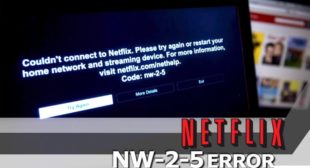 How to Fix Netflix Error NW-2-5?