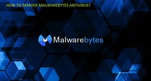 HOW TO REMOVE MALWAREBYTES ANTIVIRUS?