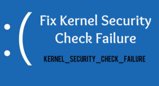 How to Fix Kernel Security Check Failure Errors on Windows 10