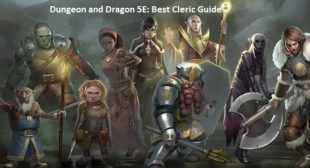 Dungeon and Dragon 5E: Best Cleric Guide