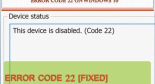 How to Fix “This Device is Disabled” Error Code 22 on Windows 10