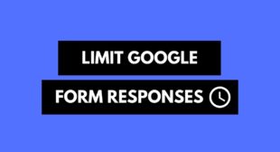 How to Limit Responses in Google Forms