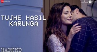 Tujhe Hasil Karunga lyrics from Hacked | eLyricsStore