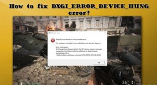 HOW TO FIX DXGI_ERROR_DEVICE_HUNG ERROR?