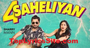 4 Saheliyan Lyrics – Sharry Mann – TopLyricsSite.com