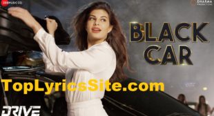 Black Car Lyrics – Drive | Sushant S Rajput – TopLyricsSite.com