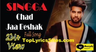 Chad Jaa Beshak Lyrics – Singga – TopLyricsSite.com