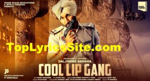 Cool Lip Gang Lyrics – Daljinder Sangha – TopLyricsSite.com