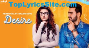 Desire Lyrics – Prabh Gill | Raashi Sood – TopLyricsSite.com