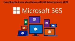 Everything to Know about Microsoft 365 Subscription in 2020 – Office Setup