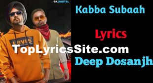 Kabba Subaah Lyrics – Deep Dosanjh – TopLyricsSite.com