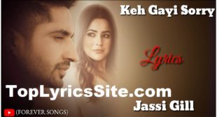 Keh Gayi Sorry Lyrics – Jassi Gill – TopLyricsSite.com