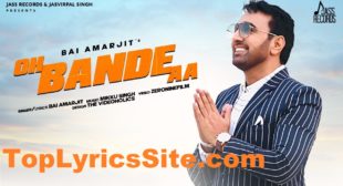 Oh Bande Aa Lyrics – Bai Amarjit – TopLyricsSite.com