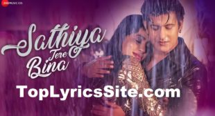 Sathiya Tere Bina Lyrics – Kartik Kush – TopLyricsSite.com