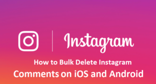 How to Bulk Delete Instagram Comments on iOS and Android