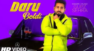 Daru Boldi Lyrics by Gupz Sehra is latest Punjabi song – Latest Songs