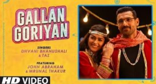 Gallan Goriyan Lyrics by Dhvani Bhanushali | Taz | John Abraham –