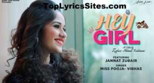 Hey Girl Lyrics – Vibhas x Miss Pooja | Jannat Zubair – TopLyricsSite.com