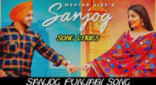 Sanjog Lyrics – Mehtab Virk | Sonia Mann