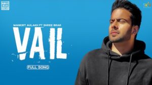 VAIL Mankirt Aulakh New Song