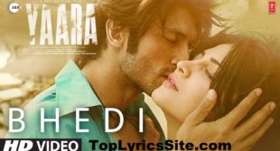 Bhedi Lyrics – Yaara | Ankit Tiwari – TopLyricsSite.com