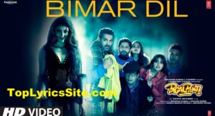 Bimar Dil Lyrics – Pagalpanti | Jubin Nautiyal – TopLyricsSite.com