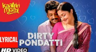 Dirty Pondatti Song Lyrics – Kaatrin Mozhi – MpLyrics