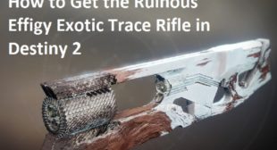 How to Get the Ruinous Effigy Exotic Trace Rifle in Destiny 2