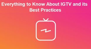 Everything to Know About IGTV and its Best Practices