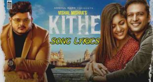 Kithe Lyrics – Vishal Mishra | Lyrics Lover