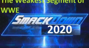 The Weakest Segment of WWE SmackDown 2020