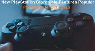 New PlayStation Store Sale Features Popular PS4 Games for Dirt Cheap