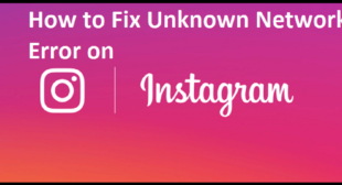 How to Fix Unknown Network Error on Instagram?