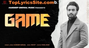 Game Lyrics – Hardeep Grewal – TopLyricsSite.com