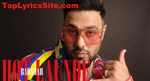 Hot Launde Lyrics – Badshah | Bali, Fotty Seven – TopLyricsSite.com