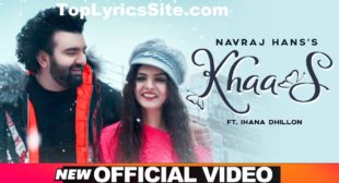 Khaas Lyrics – Navraj Hans – TopLyricsSite.com