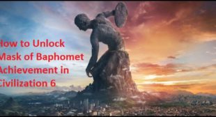 How to Unlock Mask of Baphomet Achievement in Civilization 6 – Ask Setup