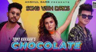 Chocolate Lyrics – Tony Kakkar | Riyaz Aly & Avneet Kaur – Alllyricslover