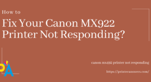 How do I fix if my Canon mx922 printer not responding? 